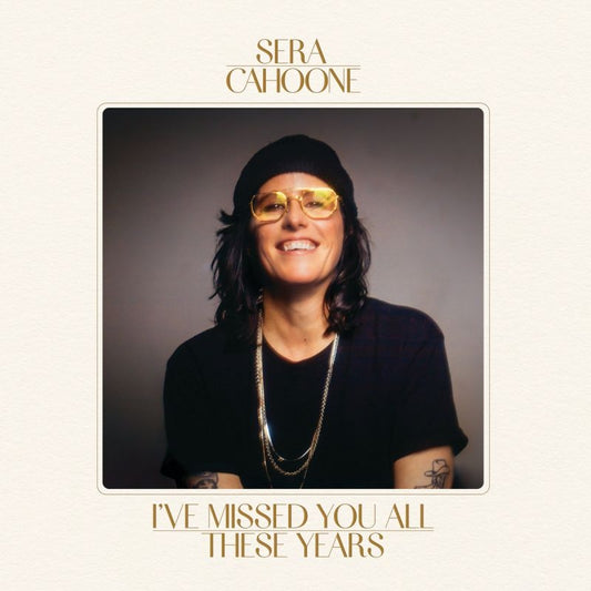 Sera Cahoone - I've missed you all these years (gold) (LP)