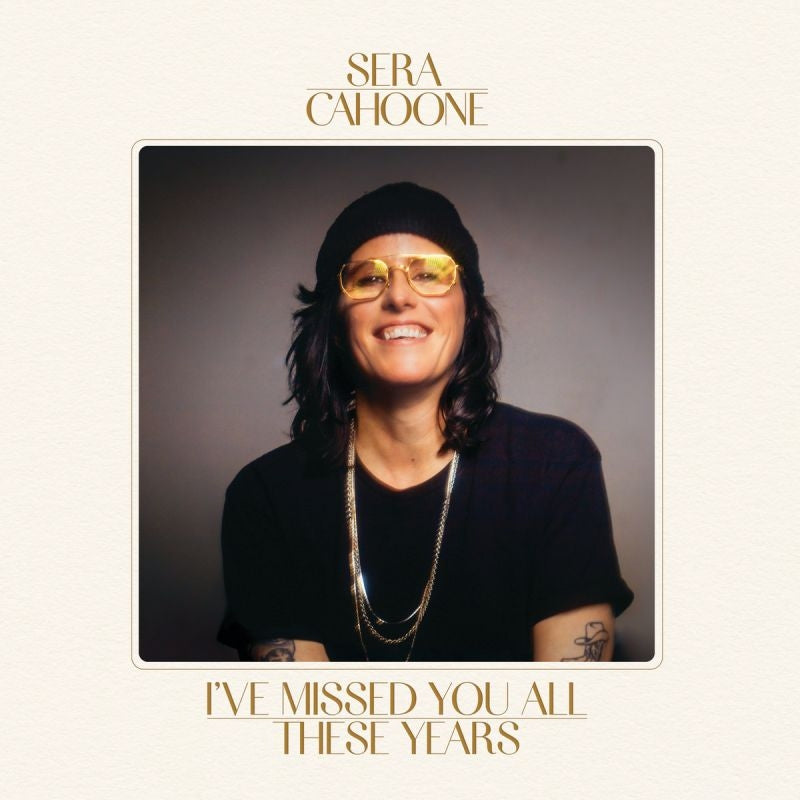 Sera Cahoone - I've missed you all these years (CD)