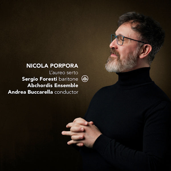 Sergio Foresti / Abchordis Ensemble / Andrea Buccarella - L'aureo serto (Works By Nicola Porpora CD)