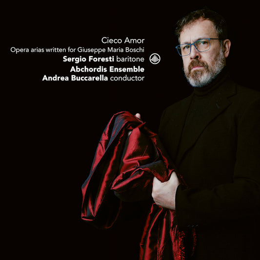 Sergio Foresti / Abchordis Ensemble - Cieco amor (.. Arias Written For Giuseppe Maria Boschi CD)