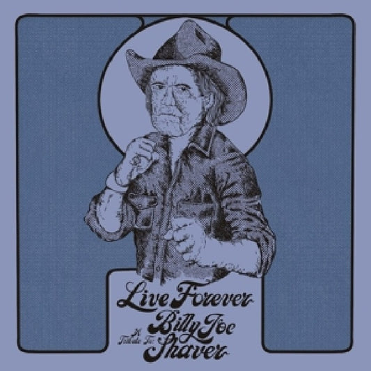 Billy Joe Shaver - Live forever: a tribute to billy joe shaver (.. Tribute To Billy Joe Shaver, Digipak CD)