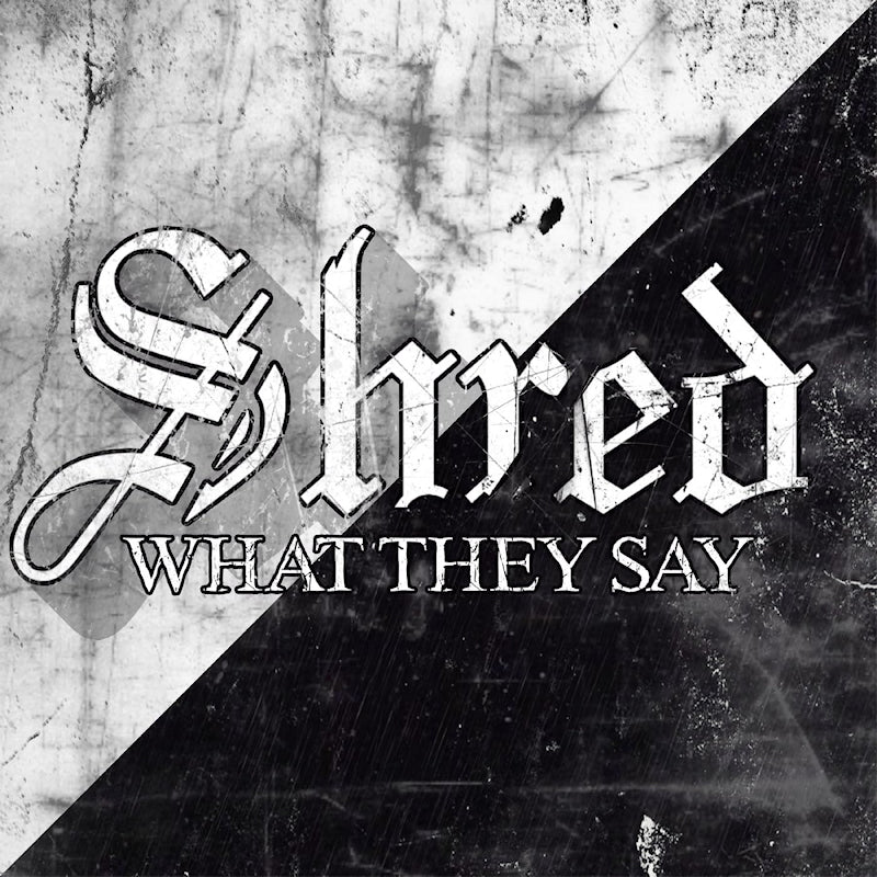 Shred - What they say (Digipak CD)