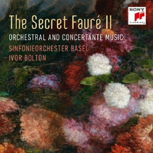 Sinfonieorchester Basel - The secret fauré 2 (Ivor Bolton/Sinfonieorchester Basel CD)