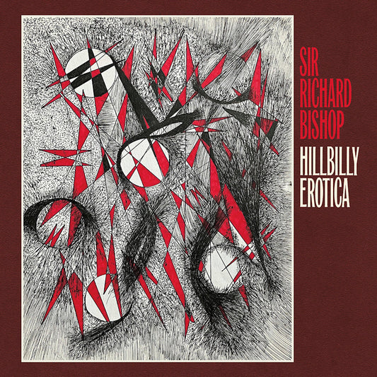 Sir Richard Bishop - Hillibilly erotica (CD)