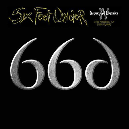 Six Feet Under - Graveyard Classics IV: The Number Of The Priest (Number of the Priest CD)