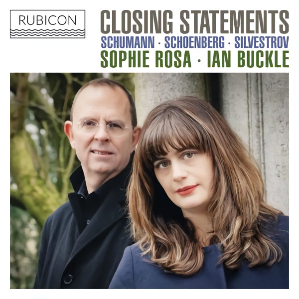 Sophie Rosa / Ian Buckle - Closing statements (Works By Schumann/Schonberg/Silvestrov CD)