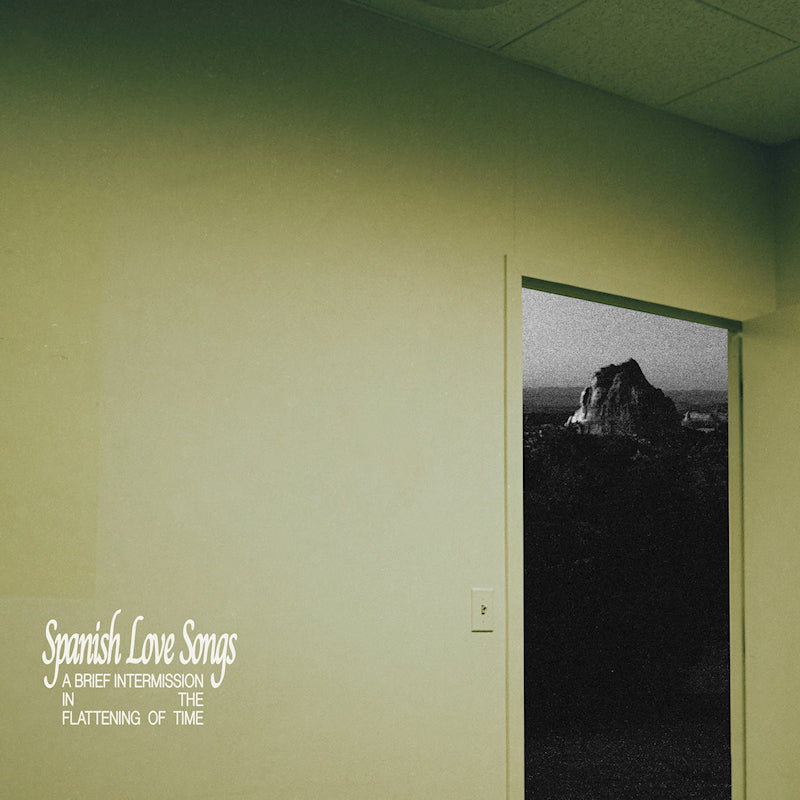 Spanish Love Songs - A brief intermission in the flattening of time (CD)