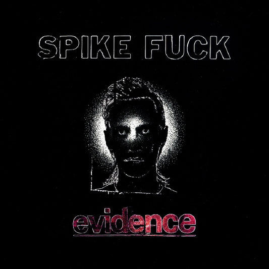 Spike Fuck - Evidence (LP)