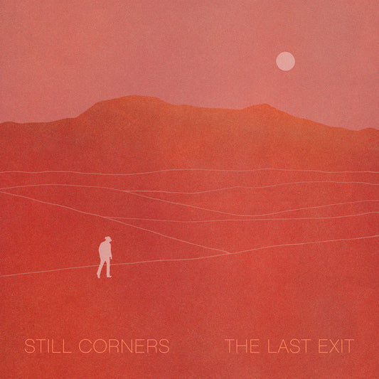 Still Corners - The last exit (LP)