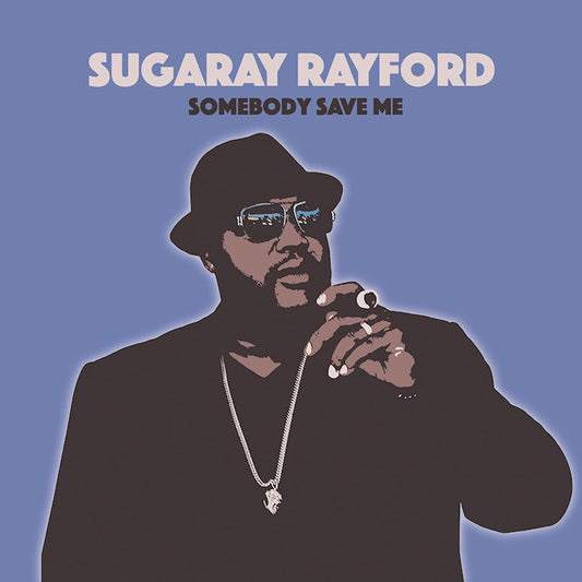 Sugaray Rayford - Somebody save me (CD)