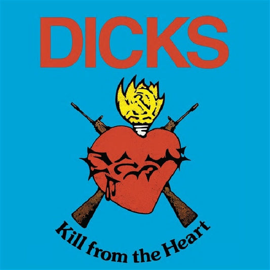 Dicks - Kill from the heart (LP)