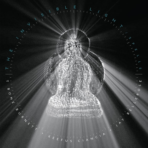T Bone Burnett / Jay Bellerose / Keefus Ciancia - The invisible light: spells (LP)