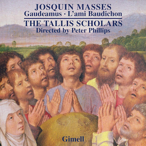 Tallis Scholars - Josquin masses: gaudeamus/l'ami baudichon (Peter Phillips CD)
