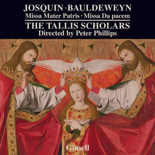 Tallis Scholars - Missa mater patris/missa da pacem (Peter Phillips / Works By Desprez/Bauldeweyn CD)