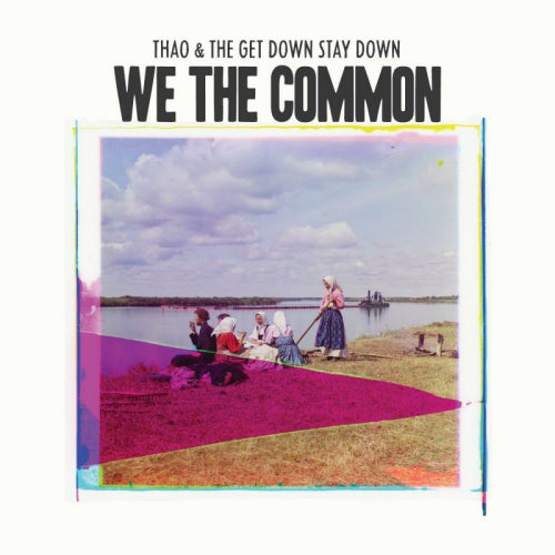 Thao & The Get Down Stay Down - For we the common (LP)