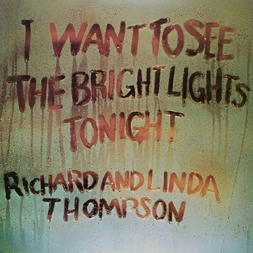 Richard Thompson & Linda - I want to see the bright lights tonight (.. Bright Lights / 180gr., High Quality, Download Code, Reissue LP)
