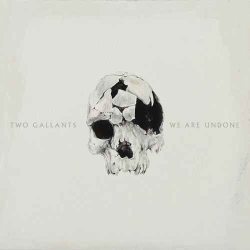 Two Gallants - We are undone (CD)