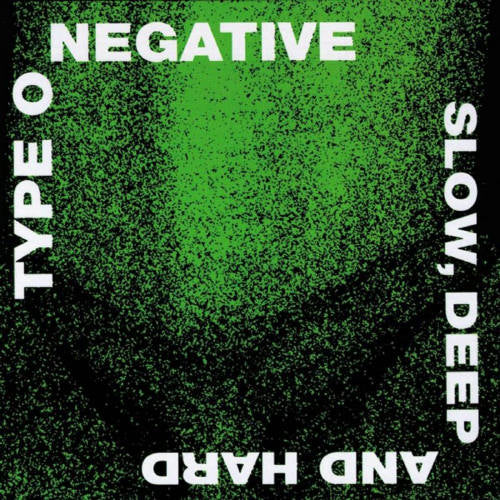 Type O Negative - Slow, deep and hard (-Ex Carnivore CD)