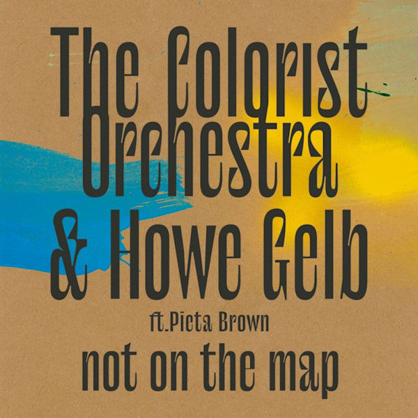 The Colorist Orchestra & Howe Gelb ft. Pieta Brown - Not on the map -digi- (Digipak CD)