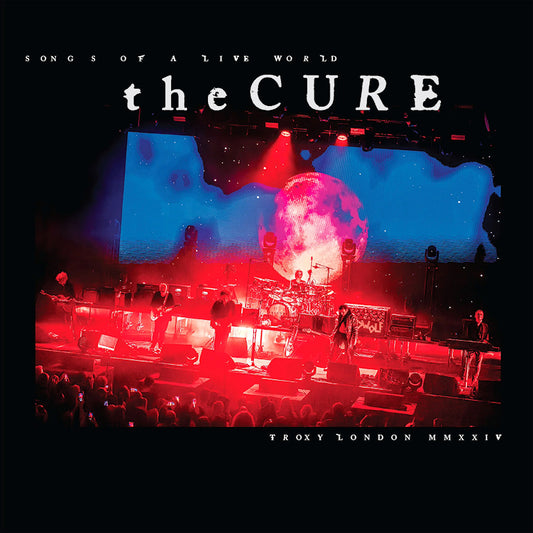 The Cure - Songs of a live world: troxy london mmxxiv (180g, High Quality LP)
