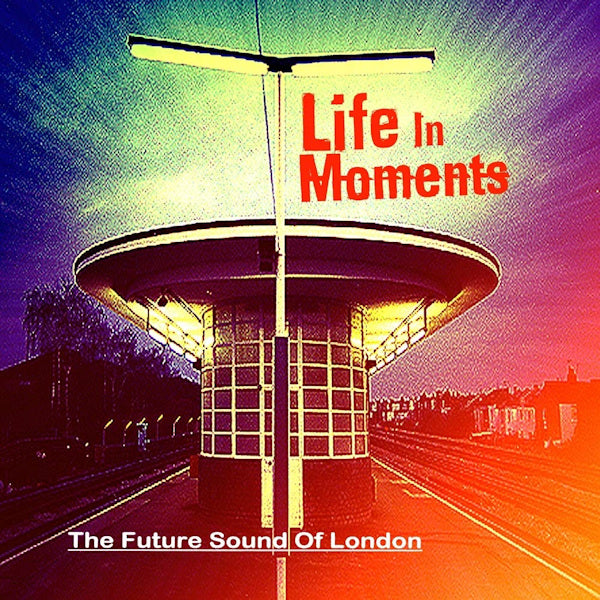 The Future Sound Of London - Life in moments (CD)