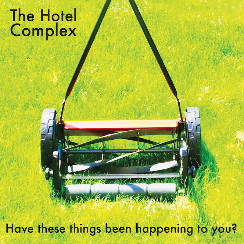 Hotel Complex - Have these things been happening to you? (CD)