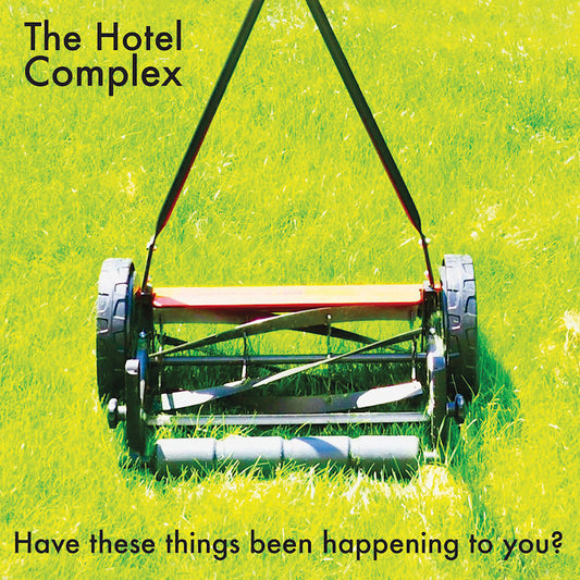 Hotel Complex - Have these things been happening to you? (CD)