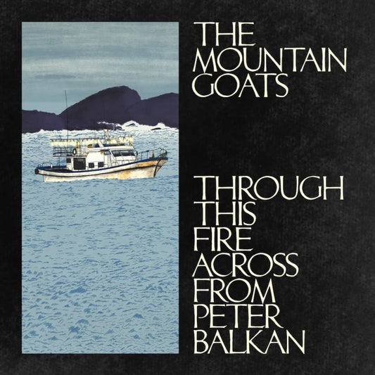 Mountain Goats - Through this fire across from peter balkan (Coloured Vinyl LP)
