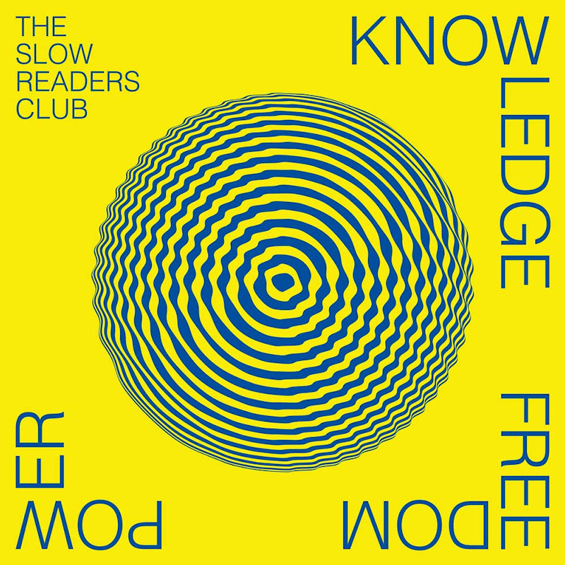 Slow Readers Club - Knowledge freedom power (LP)