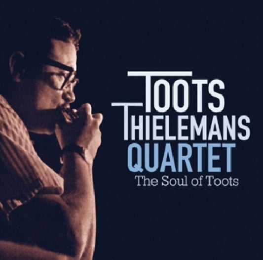 Toots Thielemans - Soul of toots (8 Bonus Tracks / 12pg. Booklet CD)