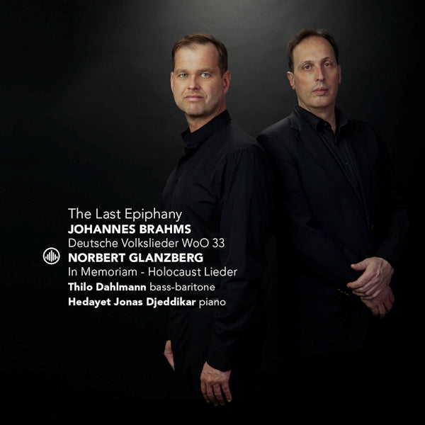Thilo Dahlmann / Hedayet Jonas Djeddikar - Brahms: The Last Epiphany (Works By Brahms/Schubert/Glanzberg CD)