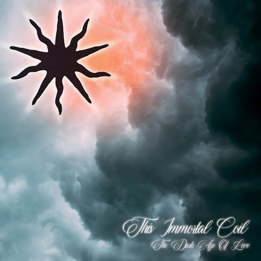 This Immortal Coil - The dark age of love (CD)