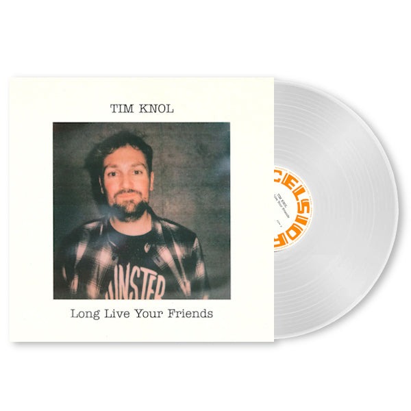 Knol, Tim - Long live your friends (.. Your Friends, Transparent LP)