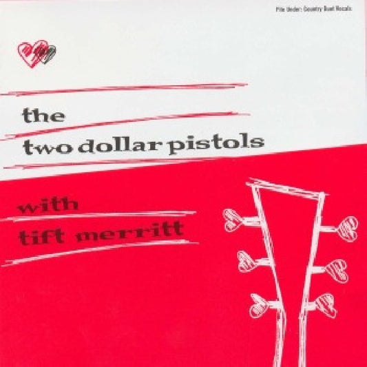 Two Dollar Pistols - With tift merritt (CD)