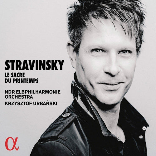 I. Stravinsky - Le sacre du printemps (Ndr Elbphilharmonie Orchestra/Urbanski CD)