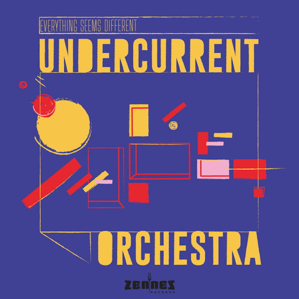 Undercurrent Orchestra - Everything seems different (.. Different / Ft. Undercurrant Orchestra CD)