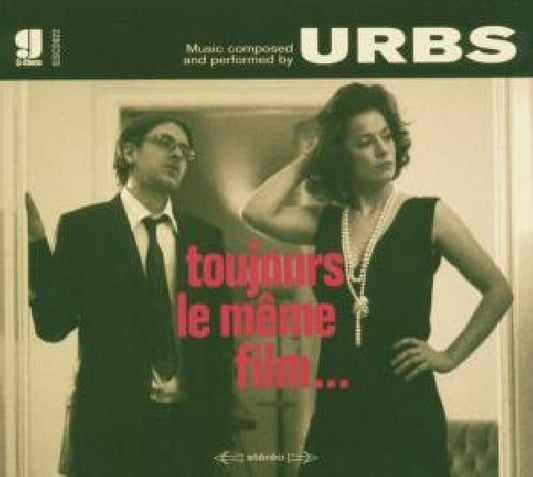 Urbs - Toujours le meme film (CD)