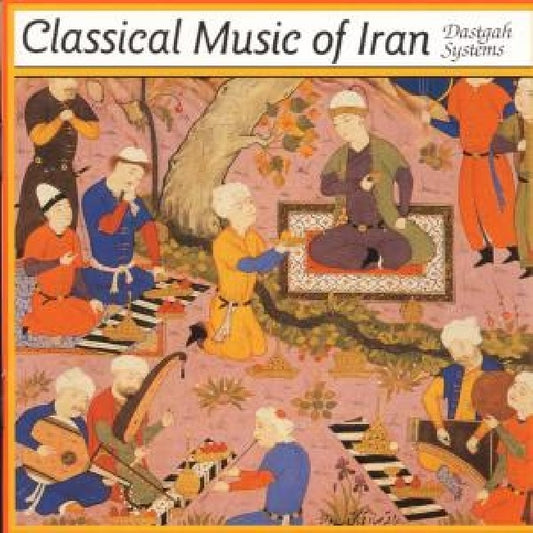 V/A (Various Artists) - Classical music of iran (...Dastgah Systems/W/Dastgah of Mahour, Avaz of Bayate CD)