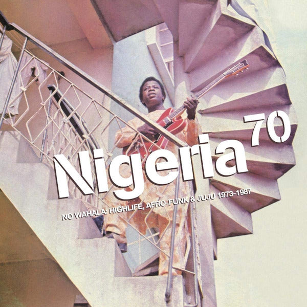 V/A (Various Artists) - Nigeria 70 (No Wahala: Highlife, Afro-Funk & Juju 1973-1987 LP)