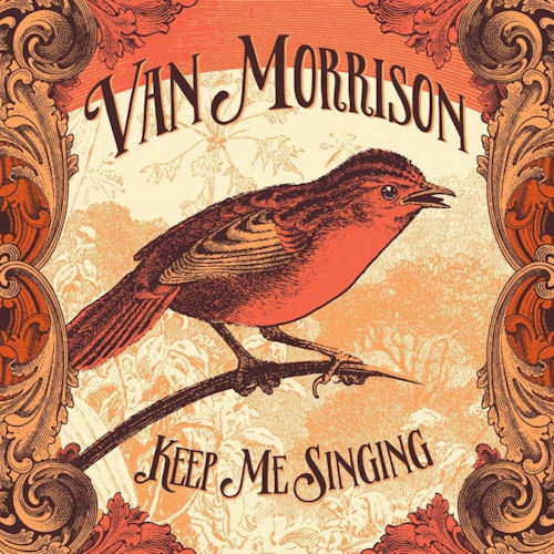 Van Morrison - Keep me singing (=36th Studio Album Incl."Share Your Love With Me"= CD)