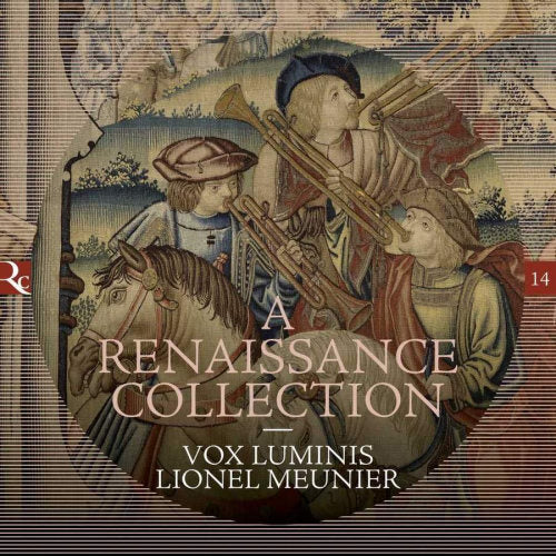 Vox Luminis - A renaissance collection (Lionel Meunier / Works By Cipriano De Rore A.O. CD)