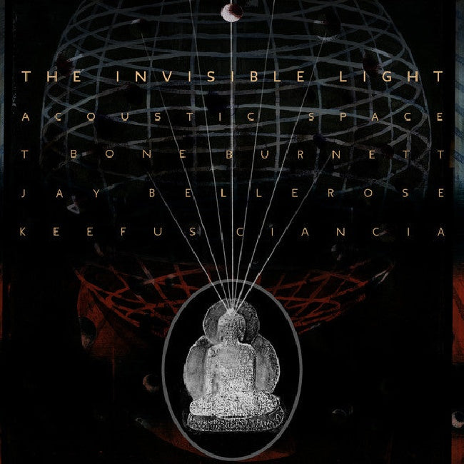 T-Bone Burnett, Jay Bellerose, Keefus Ciancia - The Invisible Light: Acoustic Space (.. Accoustic Space LP)