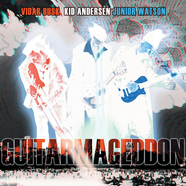 Vidar Busk / Kid Andersen / Junior Watson - Guitarmageddon (W/Kid Andersen & Junior Watson CD)