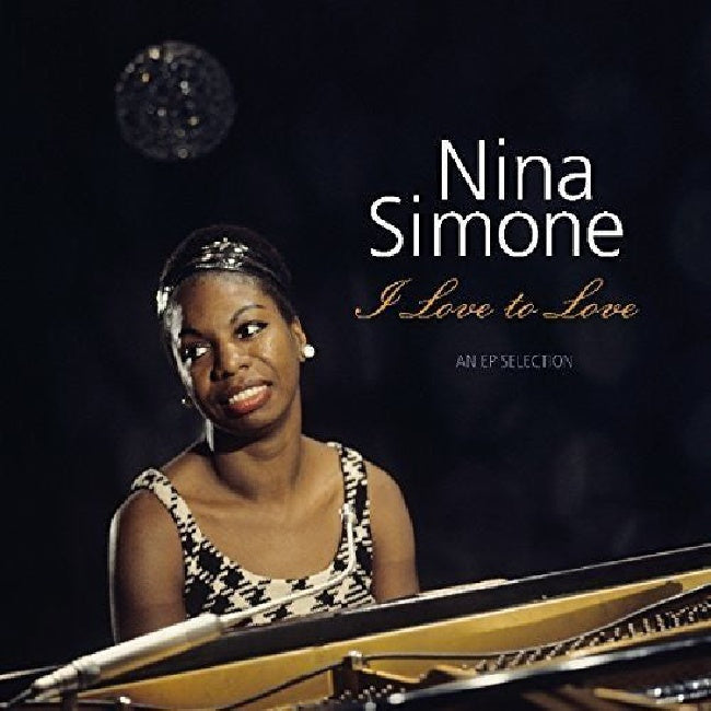 Nina Simone - I love to love - an ap selection (.. an Ep Selection / 180gr., High Quality LP)