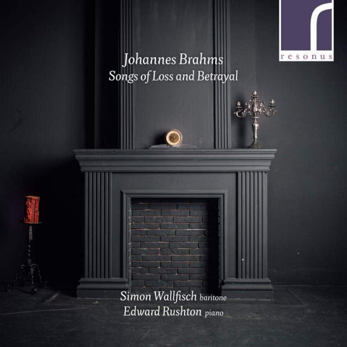 Simon Wallfisch - Songs of loss & bet (Edward Rushton / Works By Brahms CD)