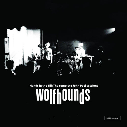 Wolfhounds - Hands in the till: the complete john peel sessions (CD)
