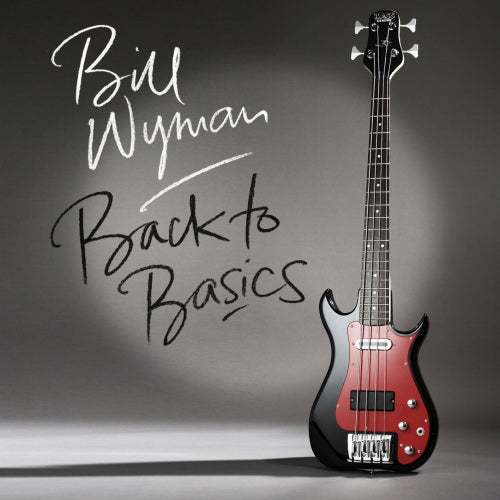 Bill Wyman - Back to basics (2015 Solo Album From Former Rolling Stones Bass Player CD)