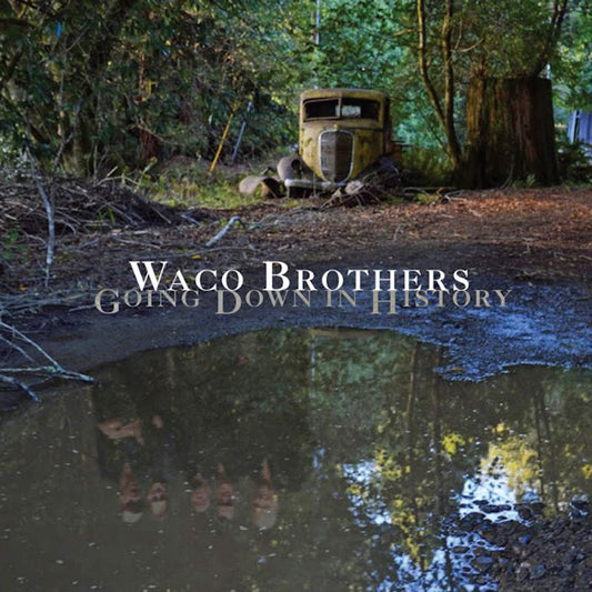Waco Brothers - Going down in history (LP)