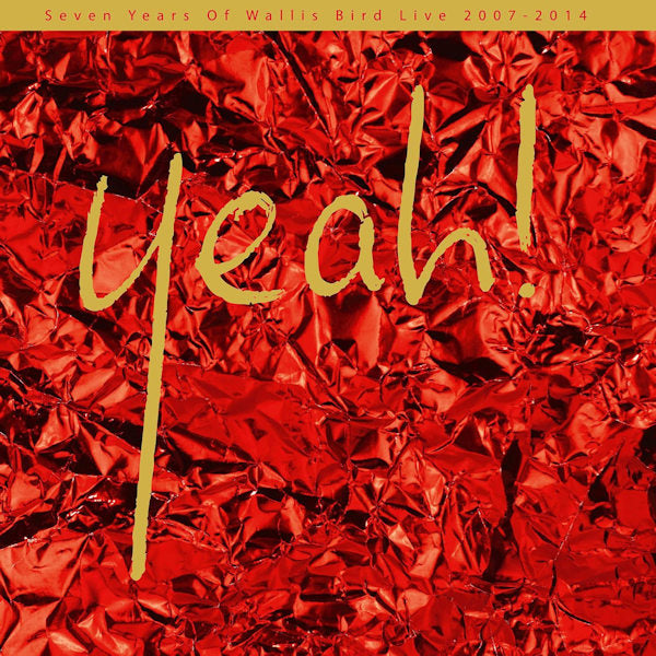 Wallis Bird - Yeah!: Seven Years Of Wallis Bird Live 2007-2014 (CD)