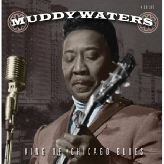 Muddy Waters - King of chicago blues (4 CD Proper Boxset CD)